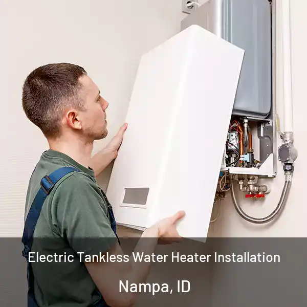  Electric Tankless Water Heater Installation Nampa, ID